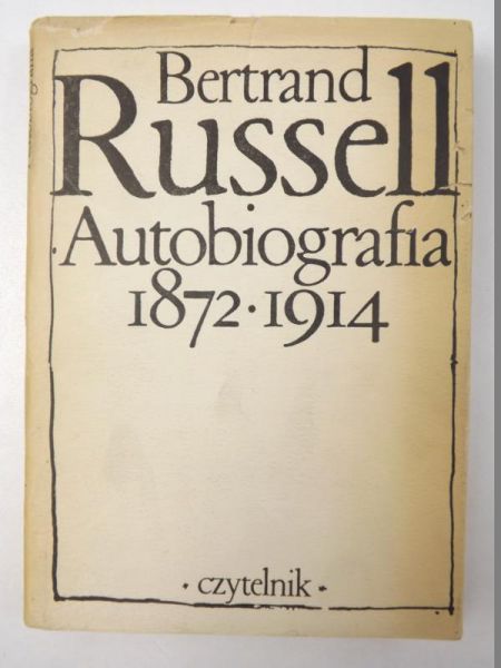 Russel Bertrand - Autobiografia 1872-1914