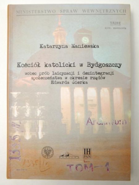 Kościół katolicki w Bydgoszczy wobec prób laicyzacji i dezintegracji społeczeństwa w okresie rządów Edwarda Gierka