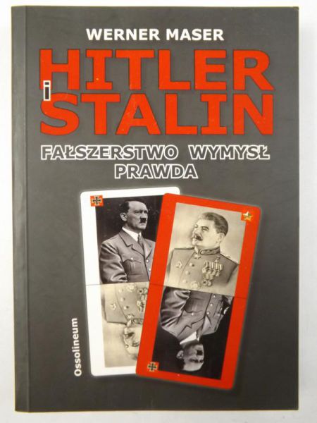 Hitler i Stalin. Fałszerstwo wymysł prawda