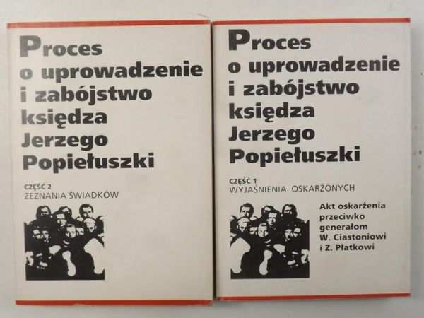 Bielska Maria (opr.) - Proces o uprowadzenie i zabójstwo księdza Jerzego Popiełuszki, część I-II