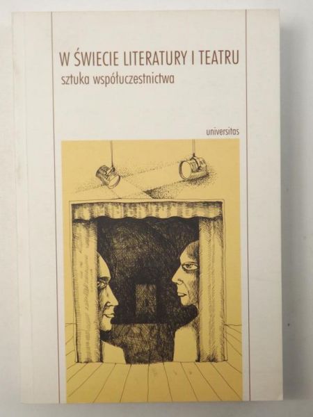 W świecie literatury i teatru. Sztuka współuczestnictwa