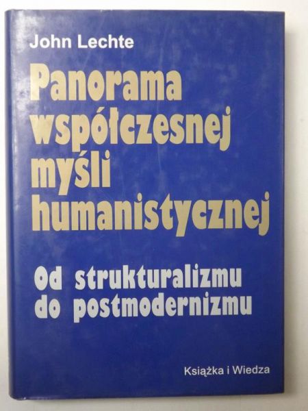 Panorama współczesnej myśli humanistycznej. Od strukturalizmu do postmodernizmu