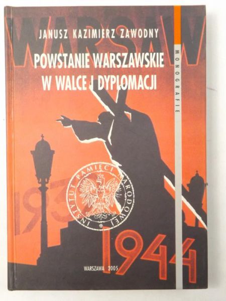 Powstanie Warszawskie w walce  i dyplomacji