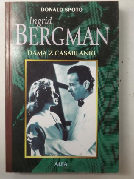 Spoto Donald - Ingrid Bergman: dama z Casablanki