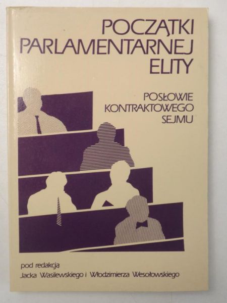Początki parlamentarnej elity: posłowie kontraktowego sejmu