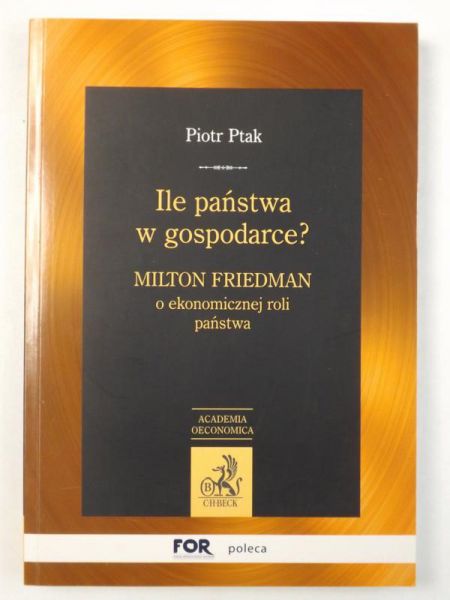 Ile państwa w gospodarce? Milton Friedman o ekonomicznej roli państwa