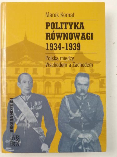 Polityka równowagi 1934-1939. Polityka między Wschodem a Zachodem