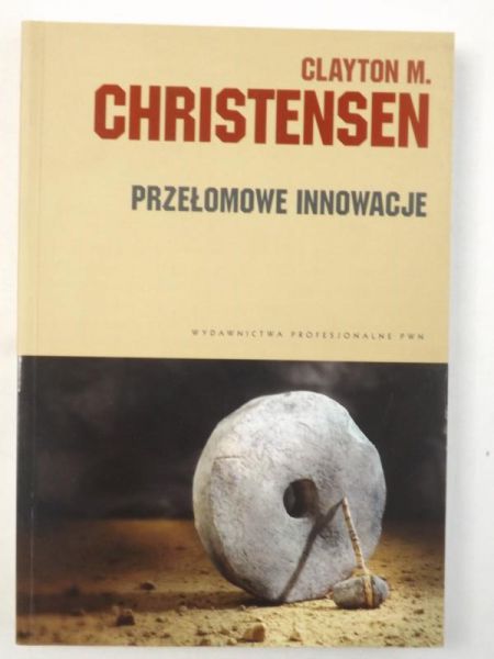 Christensen Clayton M. - Przełomowe innowacje