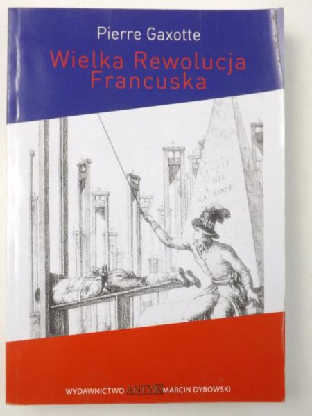 Pierre Gaxotte - Wielka Rewolucja Francuska
