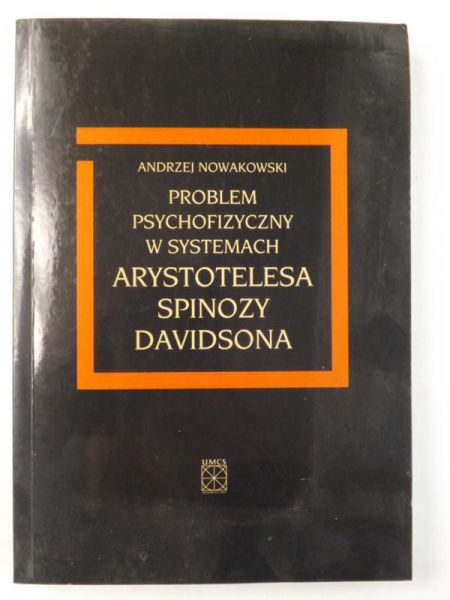 Problem psychofizyczny w systemach Arystotelesa, Spinozy, Davidsona
