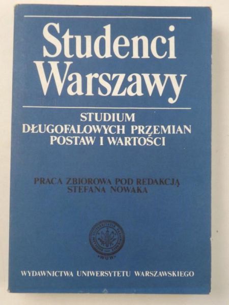 Studenci Warszawy. Studium długofalowych przemian postaw i wartości.