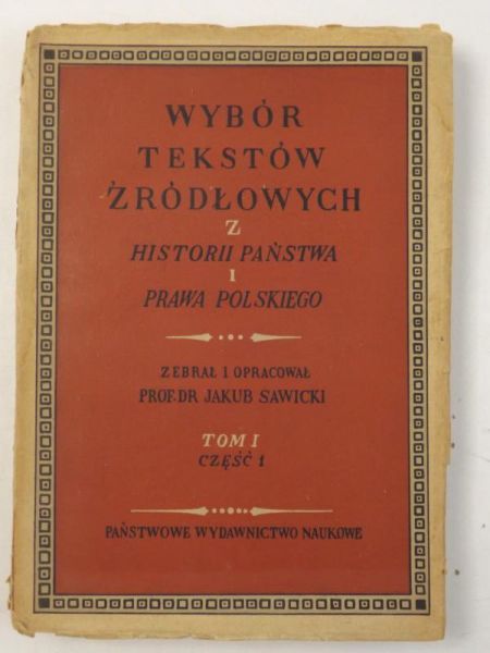 Wybór tekstów źródłowych z historii państwa i prawa polskiego, tom I