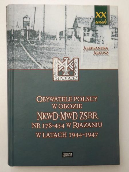 Arkusz Aleksandra - Obywatele polscy w obozie NKWD-MWD ZSRR nr 178-454 w Riazaniu w latach 1944-1947