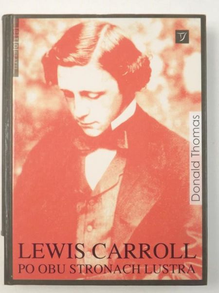 Lewis Carroll: Po obu stronach lustra