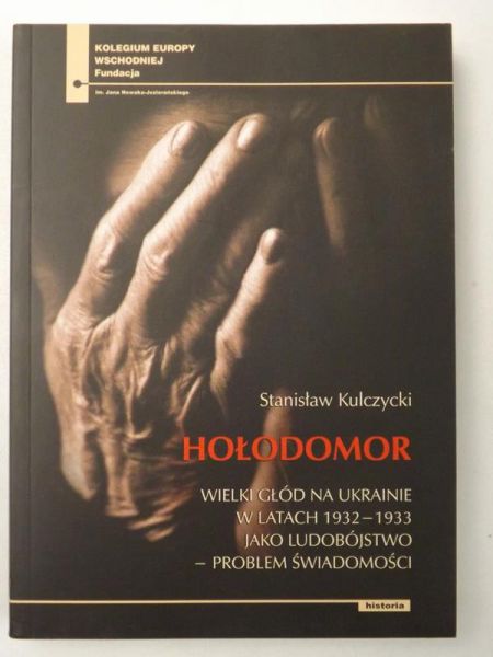Hołodomor. Wielki głód na Ukrainie w latach 1932-1933 jako ludobójstwo - problem świadomości