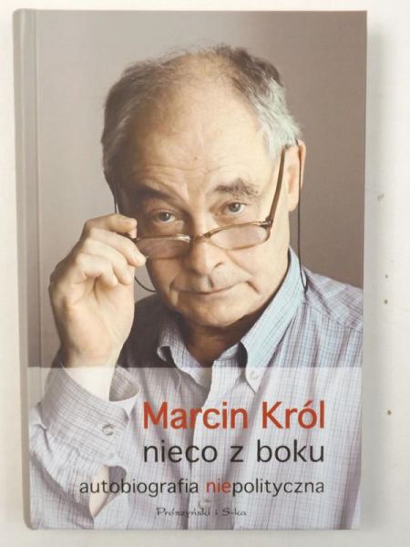 Król Marcin - Nieco z boku. Autobiografia niepolityczna