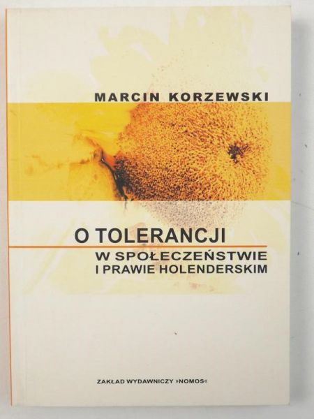 Korzewski Marcin - O tolerancji w społeczeństwie i prawie holenderskim