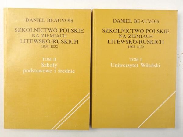 Szkolnictwo polskie na ziemiach litewsko-ruskich 1803-1832, tom I-II