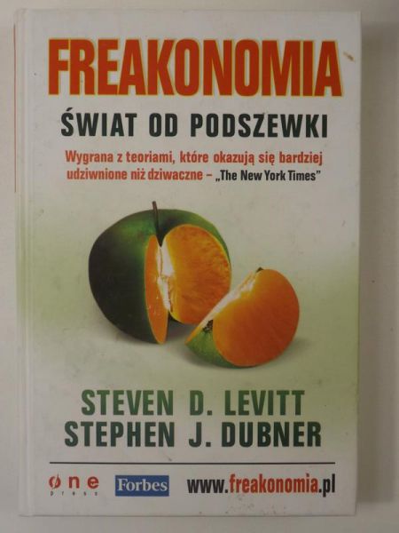Levitt Steven - Freakonomia. Świat od podszewki