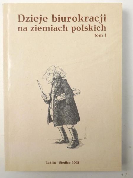 Dzieje biurokracji na ziemiach polskich, tom I