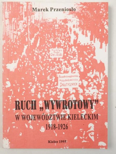 Ruch "wywrotowy" w województwie kieleckim 1918-1926