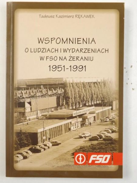 Wspomnienia o ludziach i wydarzeniach w FSO na Żeraniu