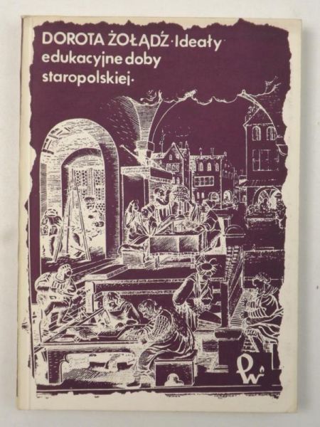 Żołądź  - Ideały edukacyjne doby staropolskiej