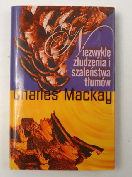 Niezwykłe złudzenia i szaleństwa tłumów