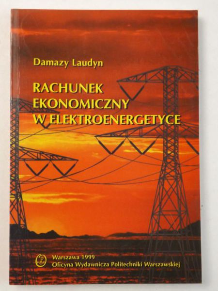 Damazy Laudyn - Rachunek ekonomiczny w elektroenergetyce