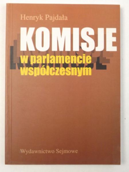 Pajdała Henryk - Komisje w parlamencie współczesnym