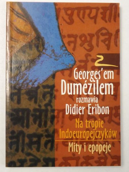 Na tropie Indoeuropejczyków. Mity i epopeje