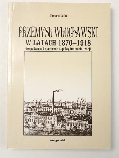 Przemysł włocławski w latach 1870-1918