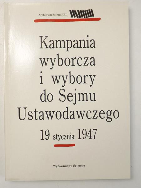 Kampania wyborcza i wybory do Sejmu Ustawodawczego z 19 stycznia 1947 roku