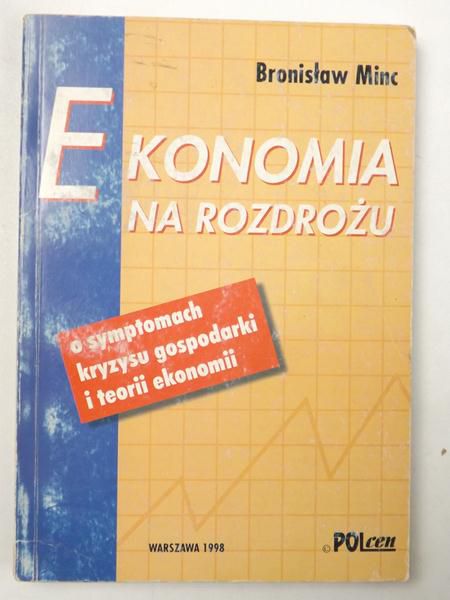 Ekonomia na rozdrożu. O symptomach kryzysu gospodarki i teorii ekonomii