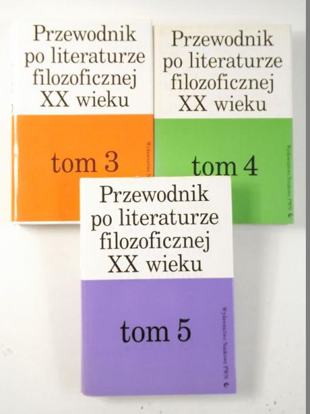 Przewodnik po literaturze filozoficznej XX wieku, Tom 3-5