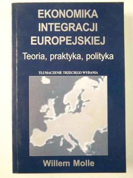 Ekonomika integracji europejskiej. Teoria, praktyka, polityka
