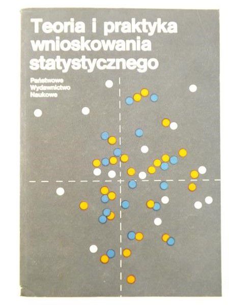 Teoria i praktyka wnioskowania statystycznego
