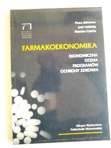 Farmakoekonomika - ekonomiczna ocena programów ochrony zdrowia