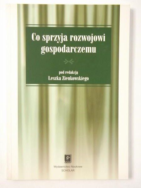 Zienkowski Leszek - Co sprzyja rozwojowi gospodarczemu
