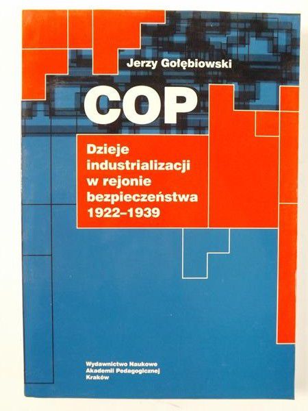 COP. Dzieje industrializacji w rejonie bezpieczeństwa 1922-1939