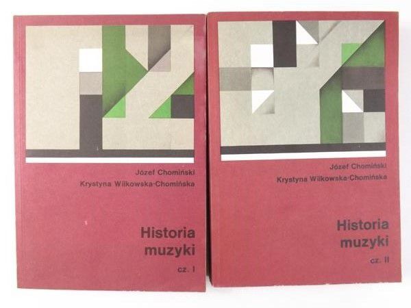 Chomiński Józef, Witkowska-Chomińska Krystyna  - Historia muzyki, Część I-II