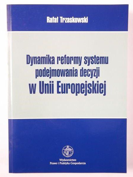 Dynamika reformy systemu podejmowania decyzji w Unii Europejskiej