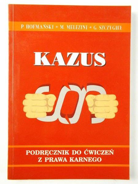 Kazus. Podręcznik do ćwiczeń  z prawa karnego