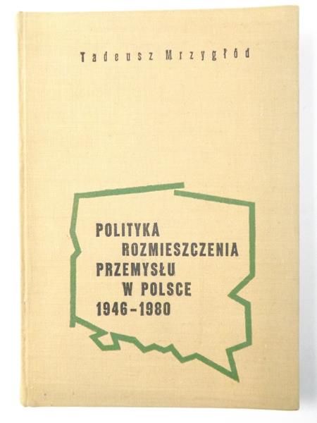 Polityka rozmieszczenia przemysłu w Polsce 1946-1980