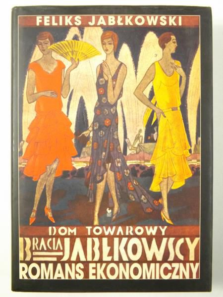 Dom Towarowy Bracia Jabłkowscy. Romans ekonomiczny