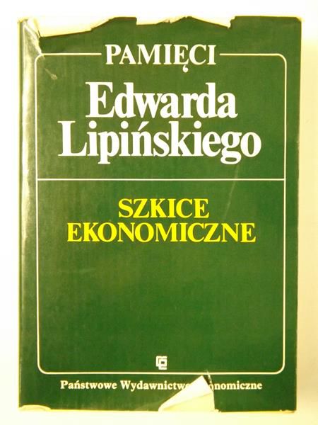 Szkice ekonomiczne. Pamięci Edwarda Lipińskiego