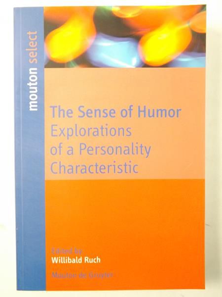 The Sense of Humor: Explorations of a Personality Characteristic