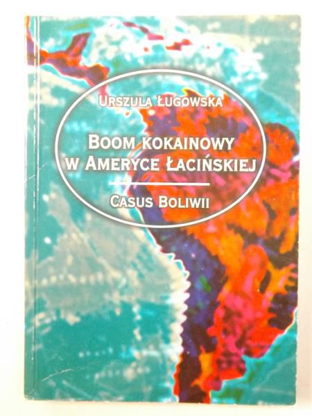 Boom kokainowy w Ameryce Łacińskiej Casus Boliwii