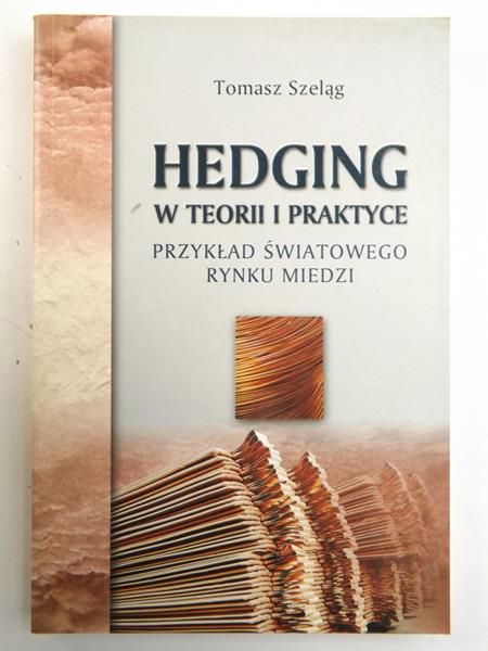 Hedging w teorii i praktyce przykład światowego rynku miedzi