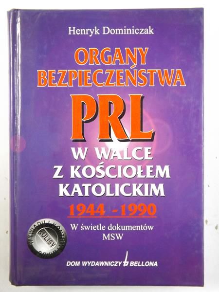 Organy bezpieczeństwa PRL w walce z kościołem katolickim 1944-1990